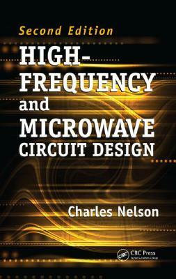High-Frequency and Microwave Circuit Design by Charles Nelson