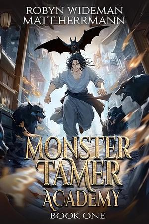 Monster Tamer Academy: A Litrpg Adventure by Robyn Wideman