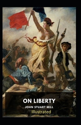 On Liberty Illustrated by John Stuart Mill
