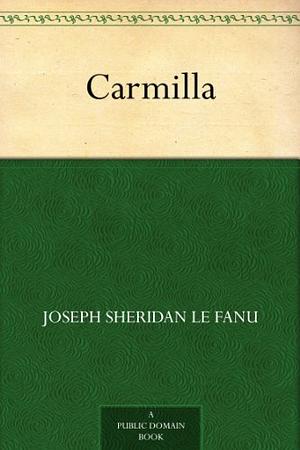 Carmilla by J. Sheridan Le Fanu