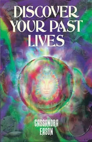 Discover Your Past Lives by Cassandra Eason