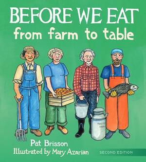 Before We Eat: From Farm to Table by Pat Brisson