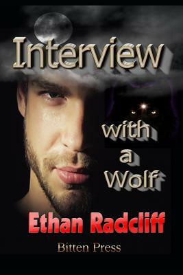 Interview with a Wolf by Ethan Radcliff