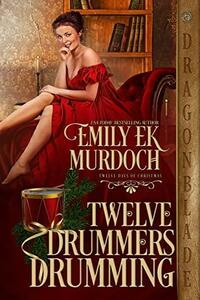 Twelve Drummers Drumming by Emily E.K. Murdoch