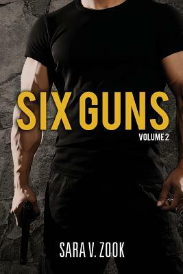 Six Guns Volume 2 by Sara V. Zook