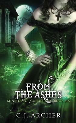 From The Ashes by C.J. Archer
