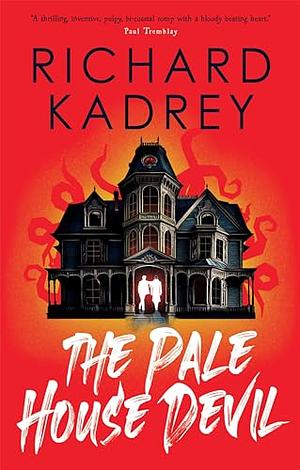 The Pale House Devil by Richard Kadrey