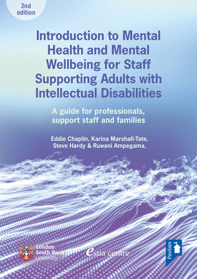 Introduction to Mental Health and Mental Well-Being for Staff Supporting Adults with Intellectual Disabilities: A Guide for Professionals, Support Sta by Eddie Chaplin, Steve Hardy, Karina Marshall-Tate