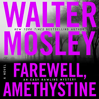 Farewell, Amethystine by Walter Mosley