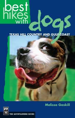 Best Hikes with Dogs Texas Hill Country and Coast by Melissa Gaskill