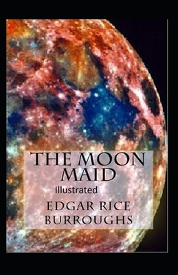 The Moon Maid Illustrated by Edgar Rice Burroughs