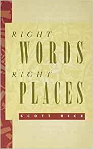 Right Words Right Places by Scott Rice