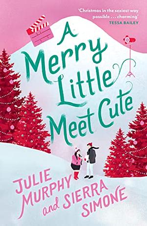 A Merry Little Meet Cute by Sierra Simone, Julie Murphy