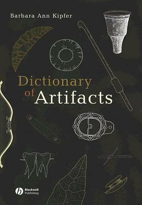 Dictionary of Artifacts by Barbara Ann Kipfer