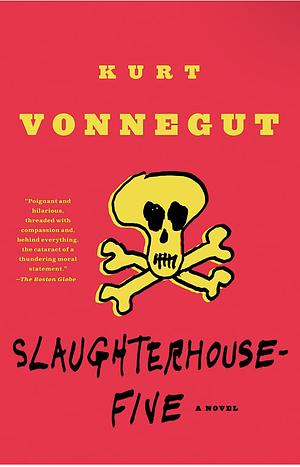 Slaughterhouse Five by Kurt Vonnegut