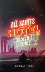 All Saints Hotel and Cocktail Lounge by Nathan Monk