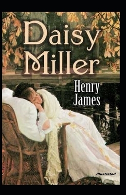 Daisy Miller Illustrated by Henry James