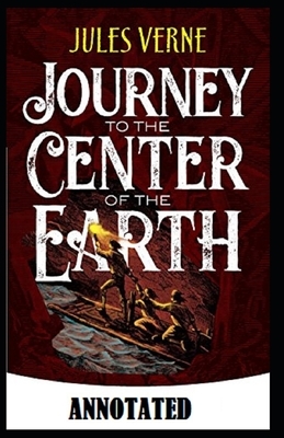 A Journey into the Center of the Earth Annotated by Jules Verne