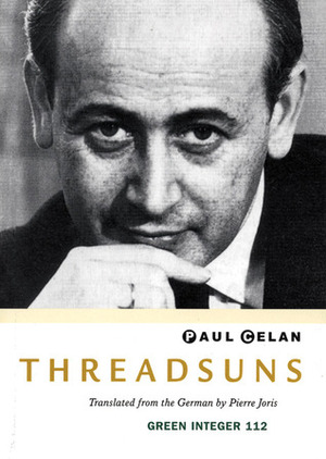 Threadsuns by Paul Celan, Pierre Joris