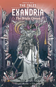 Critical Role: The Tales of Exandria - The Bright Queen (collected volume) by CoupleOfKooks, Ariana Maher, Darcy Van Poelgeest, Matthew Mercer, Cris Peter