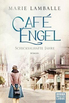 Café Engel: Schicksalhafte Jahre. Roman by Marie Lamballe