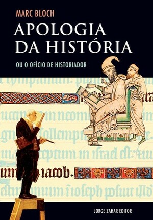 Apologia da História ou O Ofício do Historiador by André Telles, Marc Bloch
