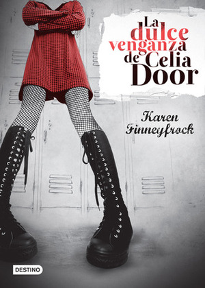 La dulce venganza de Celia Door by Karen Finneyfrock