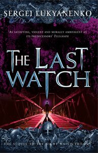 The Last Watch by Sergei Lukyanenko