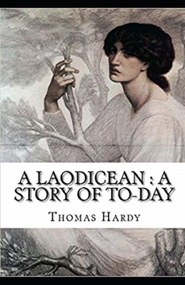 A Laodicean: a Story of To-day Illustrated by Thomas Hardy