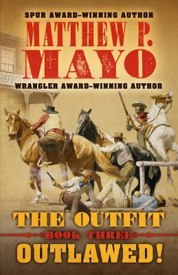 The Outfit: Outlawed! by Matthew P. Mayo