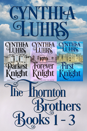 Thornton Brothers Medieval Time Travel Romance Books 1-3 by Cynthia Luhrs