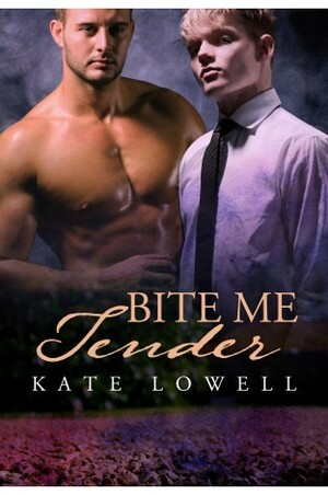 Bite Me Tender by Kate Lowell