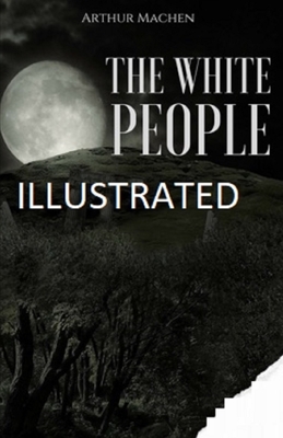 The White People Illustrated by Arthur Machen