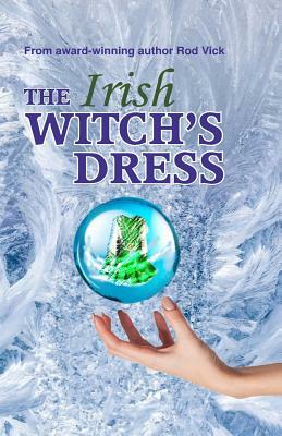 The Irish Witch's Dress by Rod Vick