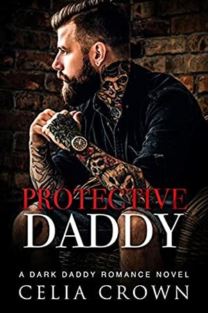 Protective Daddy by Celia Crown