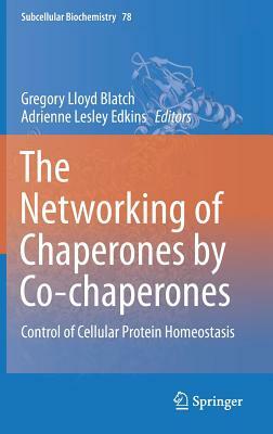 The Networking of Chaperones by Co-Chaperones: Control of Cellular Protein Homeostasis by 