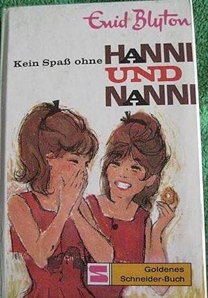Kein Spaß ohne Hanni und Nanni by Enid Blyton