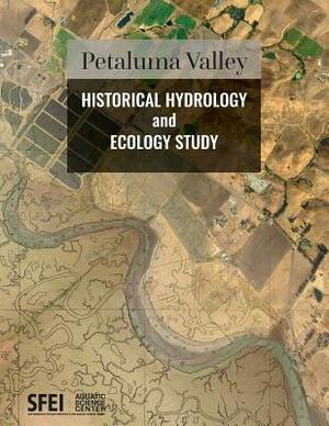 Petaluma Valley Historical Hydrology and Ecology Study by Emily Clark, Sean Baumgarten