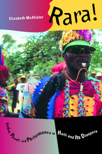 Rara!: Vodou, Power, and Performance in Haiti and Its Diaspora by Elizabeth McAlister