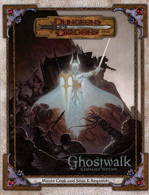 Ghostwalk by Sean K. Reynolds, Monte Cook