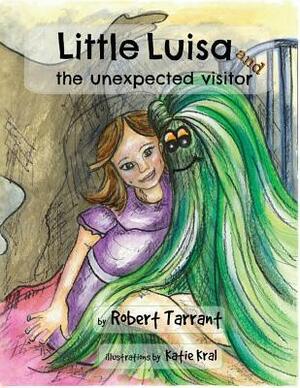 Little Luisa and the unexpected visitor by Robert Tarrant