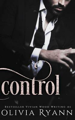 Control: A Dark Mafia Captive Romance by Olivia Ryann
