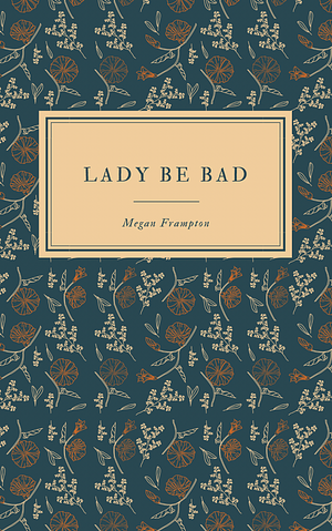 Lady Be Bad by Megan Frampton