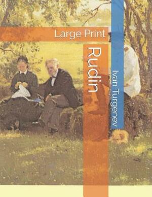 Rudin: Large Print by Ivan Turgenev