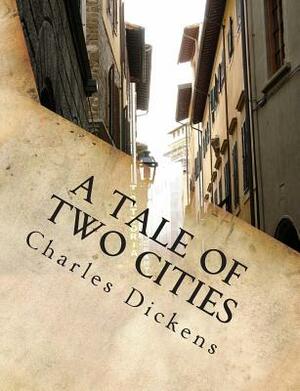 A Tale Of Two Cities by Charles Dickens