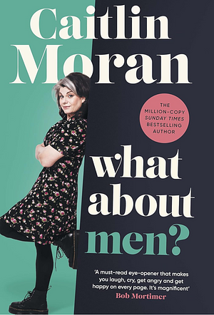 What About Men? by Caitlin Moran, Caitlin Moran