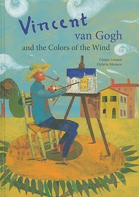 Vincent Van Gogh and the Colors of the Wind by Chiara Lossani