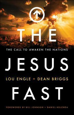 Jesus Fast by Lou Engle, Dean Briggs