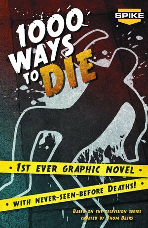 Spike Tv's 1000 Ways to Die by David Seidman