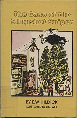 The Case Of The Slingshot Sniper by Lisl Weil, E.W. Hildick